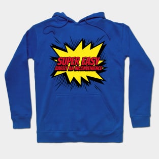 Super easy barely an inconvenience pitch meeting comic kapow style artwork Hoodie